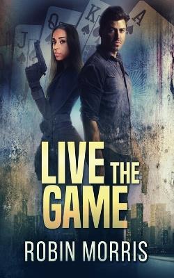 Live the Game - Robin Morris - cover