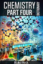 Chemistry Part Four Dictionary