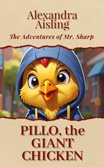 Pillo, the Giant Chicken