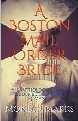 A Boston Mail Order Bride - Monica Marks - cover