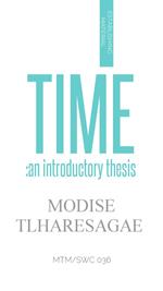 Time: An Introductory Thesis