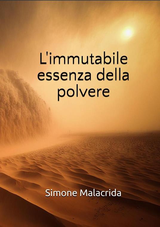 L'immutabile essenza della polvere - Simone Malacrida - ebook