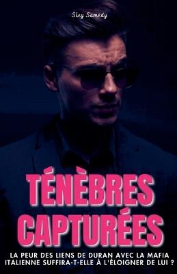 T?n?bres captur?es - Sley Samedy - cover