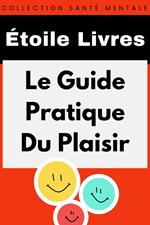 Le Guide Pratique Du Plaisir