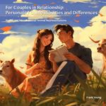 For Couples in Relationship: Personality Compatibilities and Differences