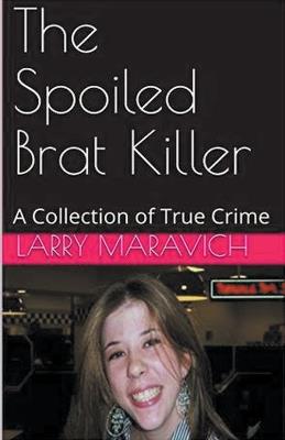 The Spoiled Brat Killer - Larry Maravich - cover