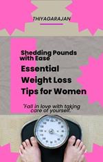 Shedding Pounds with Ease: Essential Weight Loss Tips for Women