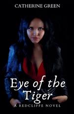 Eye of the Tiger (A Redcliffe Novel)