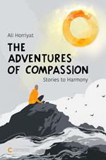 The Adventures of Compassion: Stories to Harmony