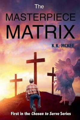 The Masterpiece Matrix - K K McKee - cover