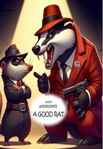 A Good Rat