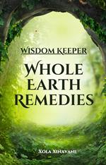 Wisdom Keeper Whole Earth Remedies