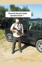 Personal Security Detail Operations Book 1