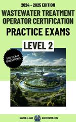 Wastewater Treatment Operator Certification Practice Exams: Level 2