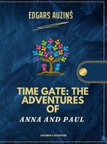 Time Gate: The Adventures of Anna and Paul