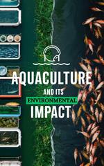 Aquaculture and Its Environmental Impact