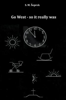 Go West - so it really was - Srecko Soprek - cover