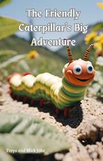 The Friendly Caterpillar's Big Adventure