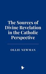 The Sources of Divine Revelation in the Catholic Perspective