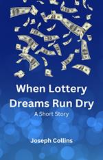 When Lottery Dreams Run Dry
