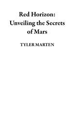 Red Horizon: Unveiling the Secrets of Mars