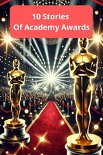 10 Stories Of Academy Awards
