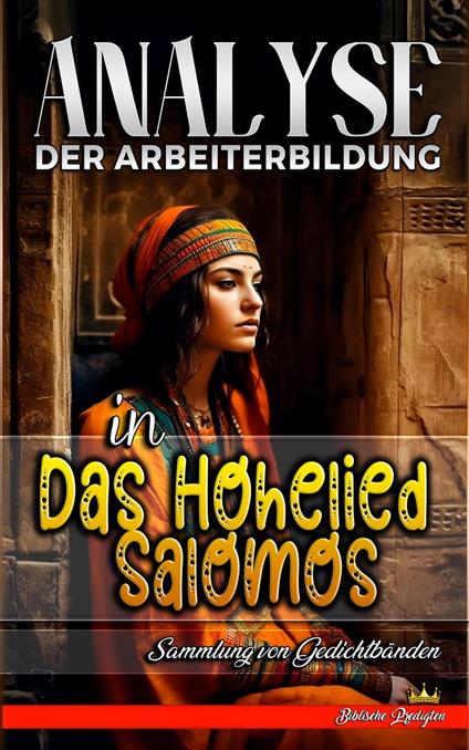 Analyse der Arbeiterbildung in Das Hohelied Salomos
