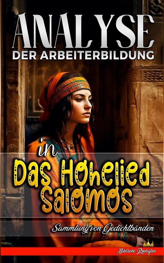 Analyse der Arbeiterbildung in Das Hohelied Salomos