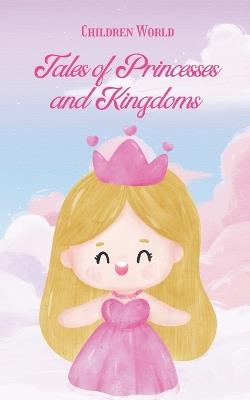 Tales of Princesses and Kingdoms - Children World - cover