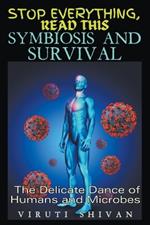 Symbiosis and Survival - The Delicate Dance of Humans and Microbes