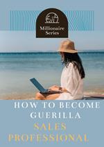 How To Become Guerilla Sales Professional