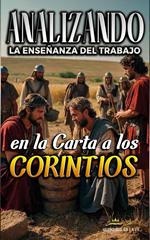 Analizando la Enseñanza del Trabajo en la Carta a los Corintios