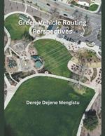 Green Vehicle Routing Perspectives