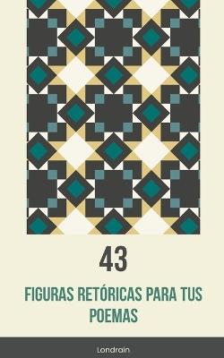 43 figuras retóricas para tus poemas - Londrain - cover