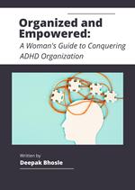 Organized and Empowered: A Woman's Guide to Conquering ADHD Organization