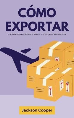 Cómo Exportar - Jackson Cooper - cover