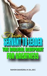 From Servant to Leader: The Biblical Blueprint for Greatness