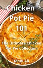 Chicken Pot Pie 101