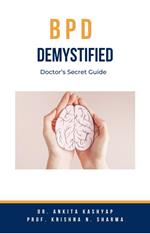 Borderline Personality Disorder Bpd Demystified: Doctor’s Secret Guide