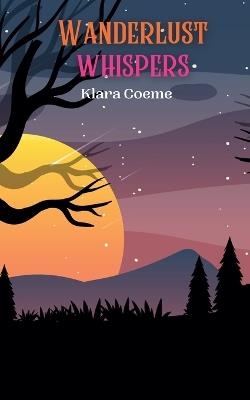 Wanderlust Whispers - Klara Coeme - cover