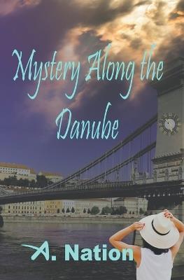 Mystery Along the Danube - A Nation - cover