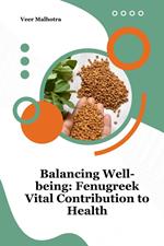 Balancing Well-being: Fenugreek Vital Contribution to Health