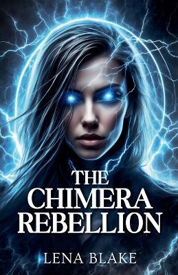 The Chimera Rebellion - Lena Blake - cover