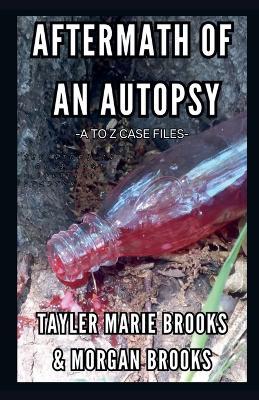 Aftermath of an Autopsy - Tayler Marie Brooks,Morgan Brooks - cover