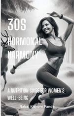 30s Hormonal Harmony: A Nutrition Guide for Women's Well-being