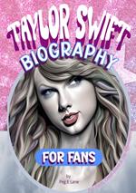 Taylor Swift Biography For Fans