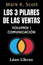 Los 3 Pilares De Las Ventas Volumen 1 - Comunicación
