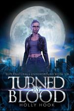 Turned By Blood [Supernaturals Underground, Book 6]
