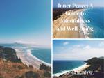 Unlocking Inner Peace: A Guide to Mindfulness and Well-being