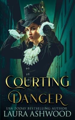 Courting Danger - Laura Ashwood - cover